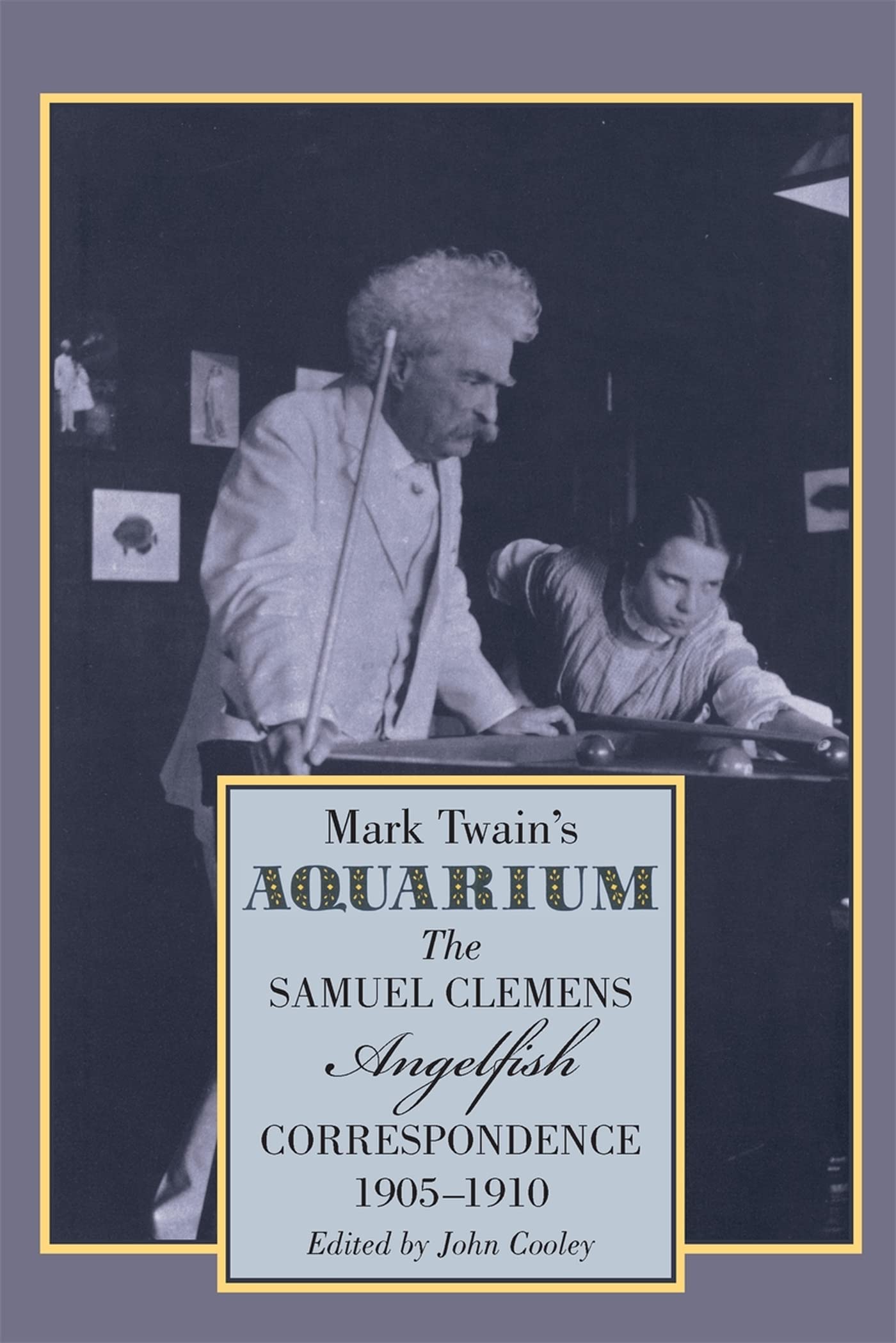 Mark Twain'S Aquarium: The Samuel Clemensangelfish Correspondence, 19051910,Used