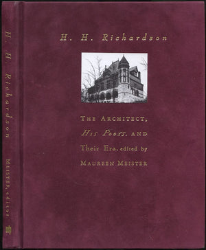 H. H. Richardson: The Architect, His Peers, and Their Era,Used