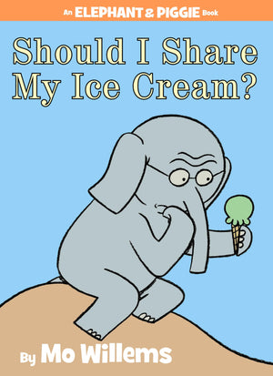 Should I Share My Ice Cream?An Elephant and Piggie Book,New