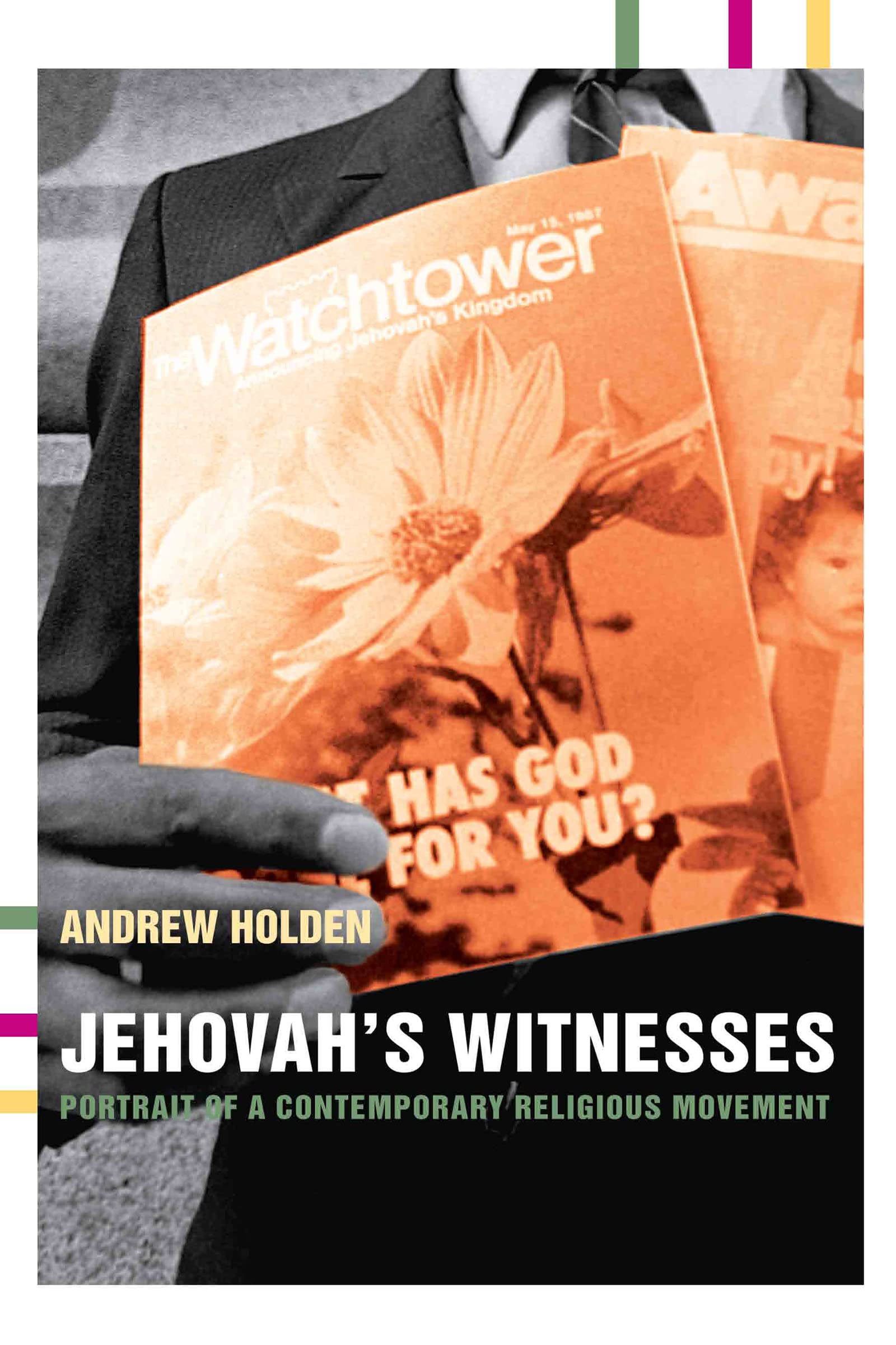 Jehovah's Witnesses: Portrait of a Contemporary Religious Movement,New