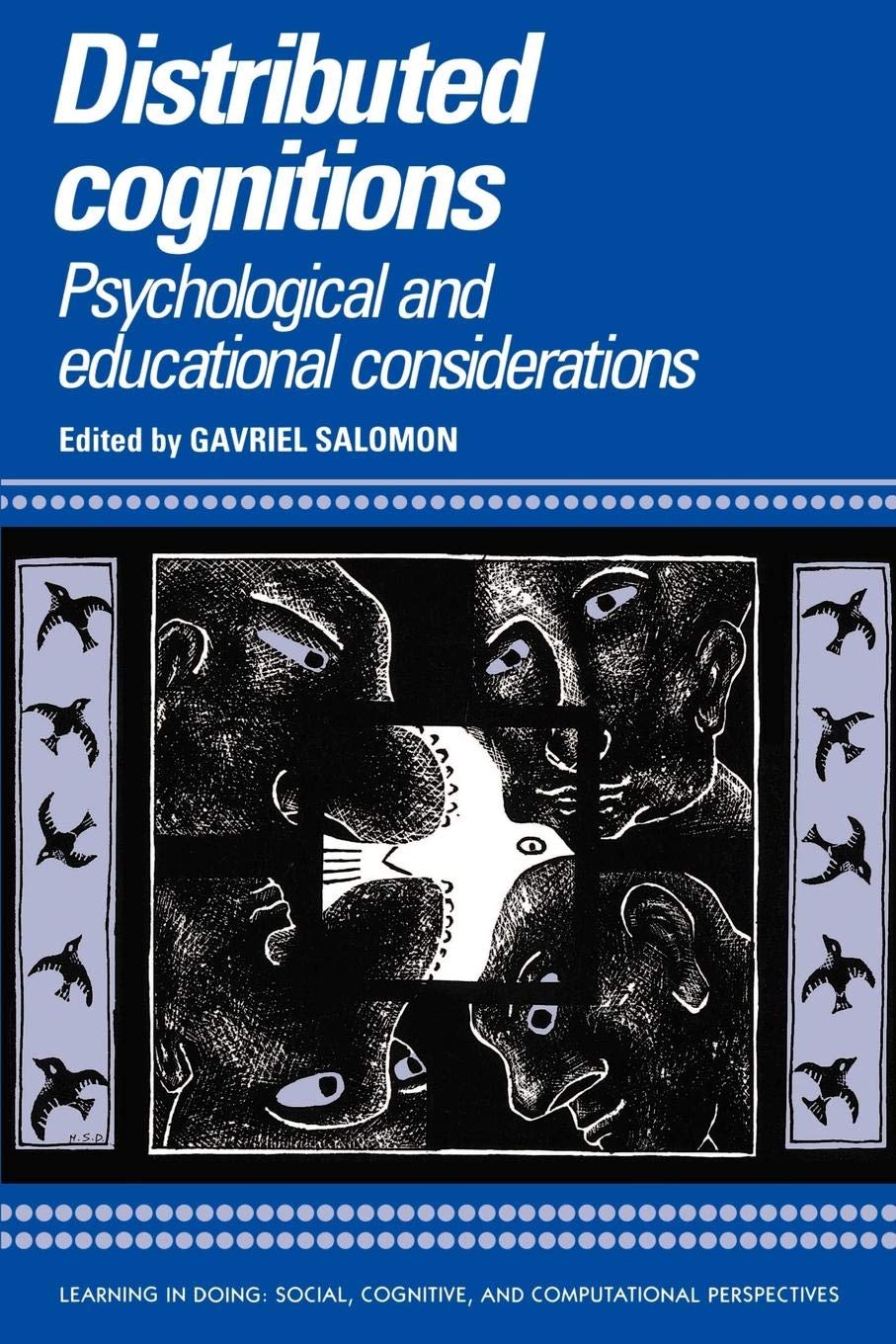 Distributed Cognitions: Psychological and Educational Considerations (Learning in Doing: Social, Cognitive and Computational Per,Used