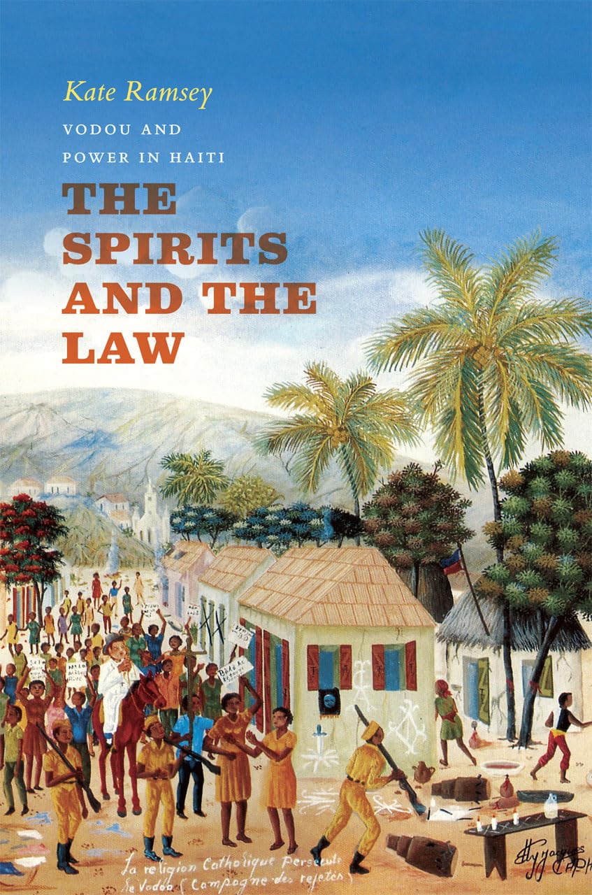 The Spirits and the Law: Vodou and Power in Haiti,Used