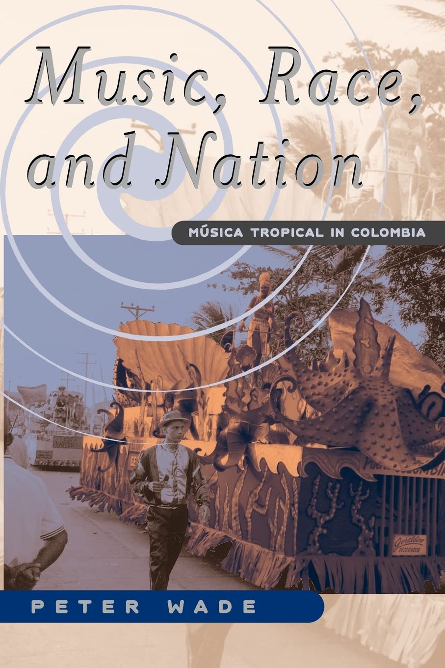 Music, Race, And Nation: Musica Tropical In Colombia (Chicago Studies In Ethnomusicology),Used