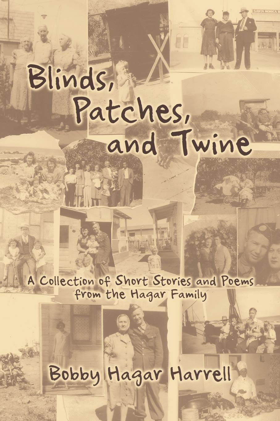 Blinds, Patches And Twine: A Collection Of Short Stories And Poems From The Hagar Family,Used