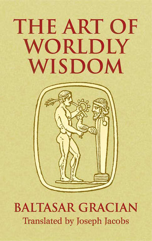 The Art of Worldly Wisdom (Dover Books on Western Philosophy),Used