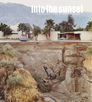 Into the Sunset: Photography's Image of the American West (Museum of Modern Art, New York: Exhibition Catalogues),Used