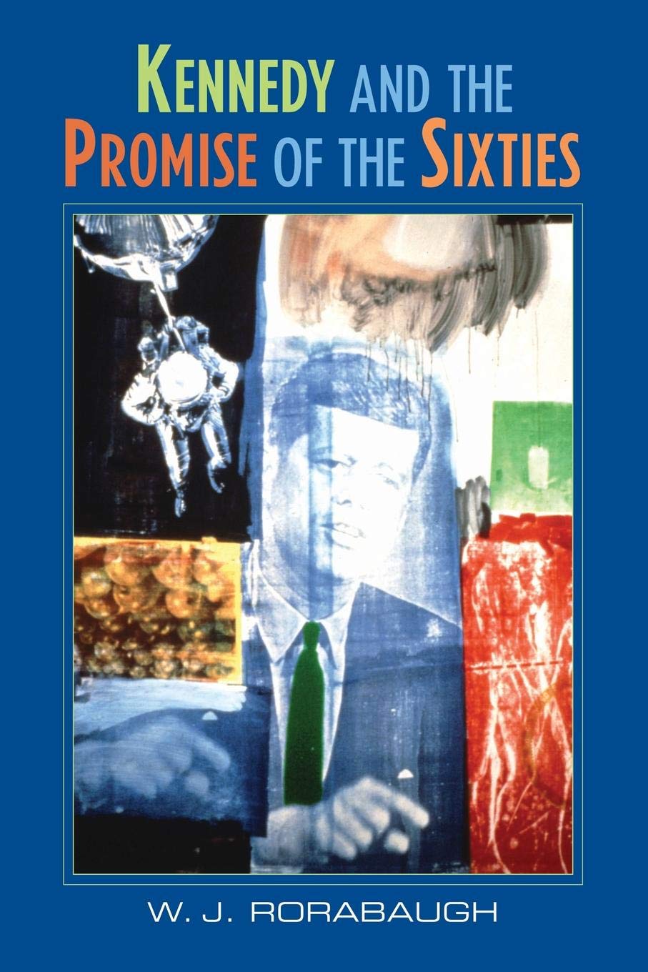 Kennedy And The Promise Of The Sixties,New