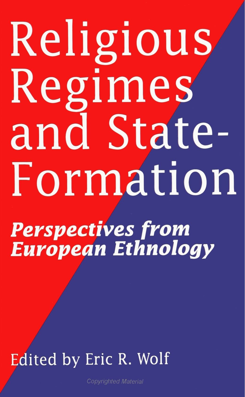 Religious Regimes and State Formation: Perspectives from European Ethnology (Suny Series in Contemporary),Used