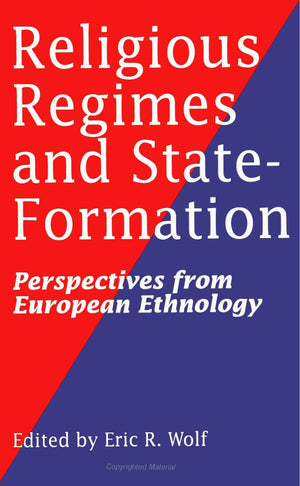 Religious Regimes and State Formation: Perspectives from European Ethnology (Suny Series in Contemporary),Used
