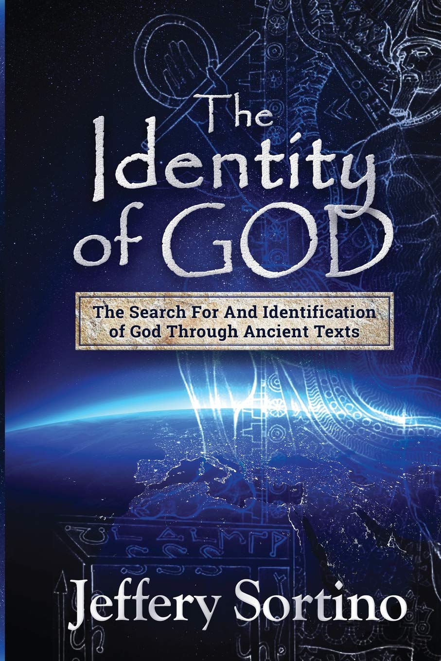 The Identity of God: The Search for and Identification of God Through Ancient Texts,Used