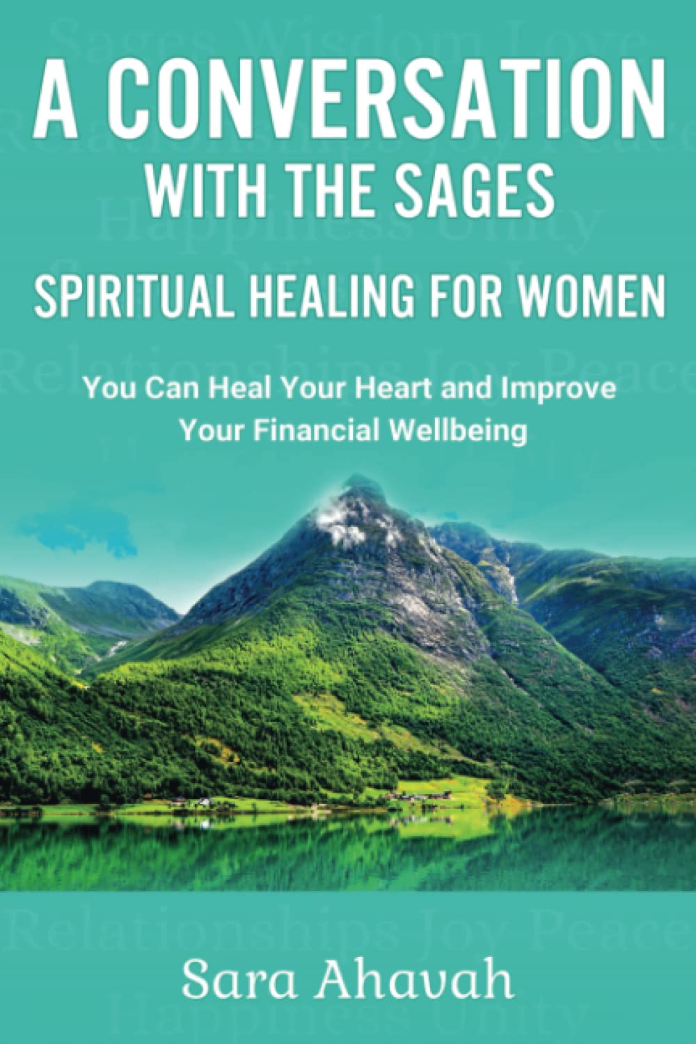 A Conversation With The Sages Spiritual Healing For Women: You can heal your heart and improve your financial wellbeing,Used