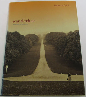 Wanderlust: A History Of Walking
