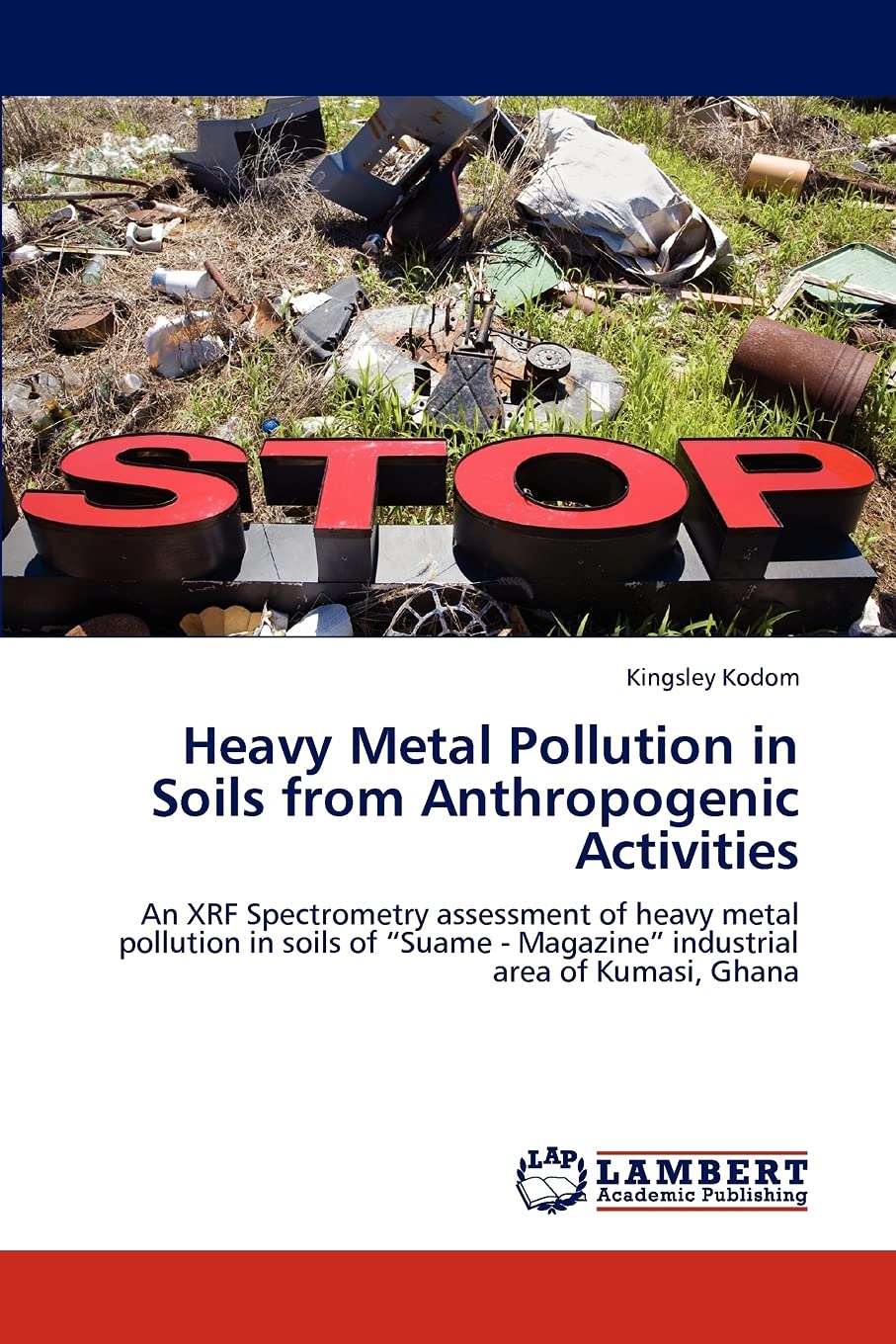 Heavy Metal Pollution in Soils from Anthropogenic Activities: An XRF Spectrometry assessment of heavy metal pollution in soils o,Used