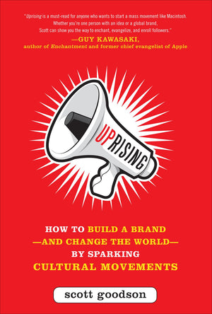 Uprising: How to Build a Brandand Change the WorldBy Sparking Cultural Movements