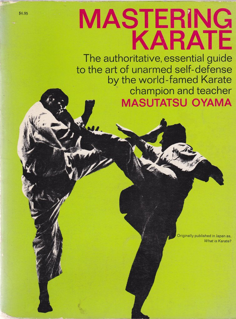 Mastering Karate: The Authoritative, Essential Guide to the Art of Unarmed SelfDefense by the Worldfamed Karate Champion and T,Used