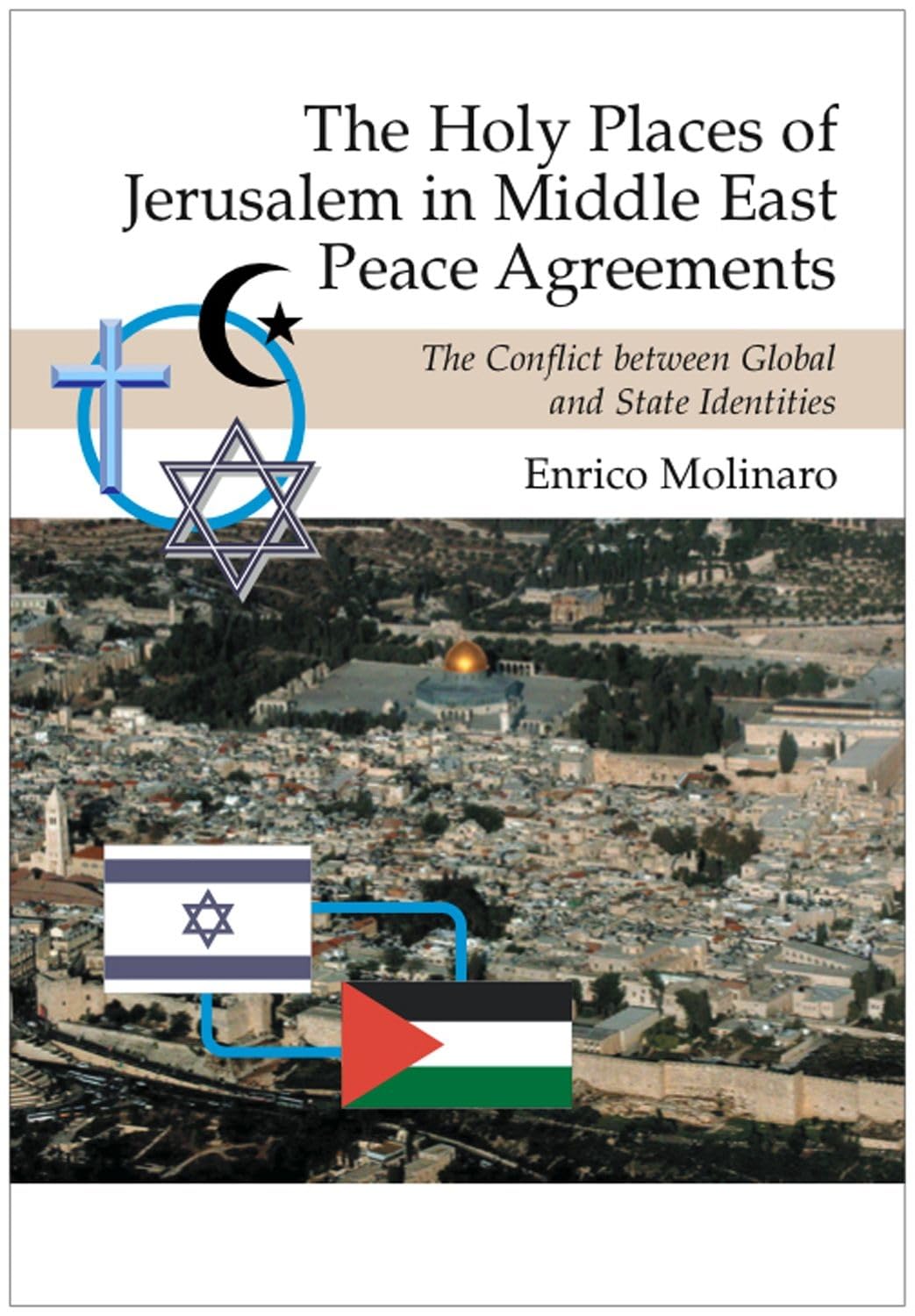 Holy Places Of Jerusalem In Middle East Peace Agreements: The Conflict Between Global And State Identities