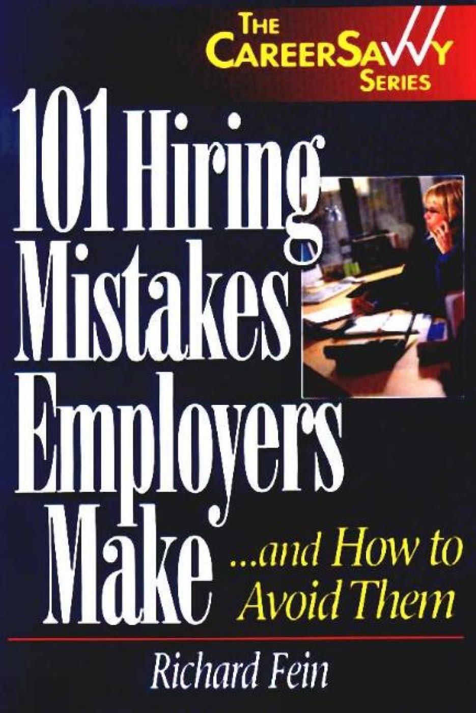 101 Hiring Mistakes Employers Make...and How to Avoid Them (The Careersavvy Series),Used