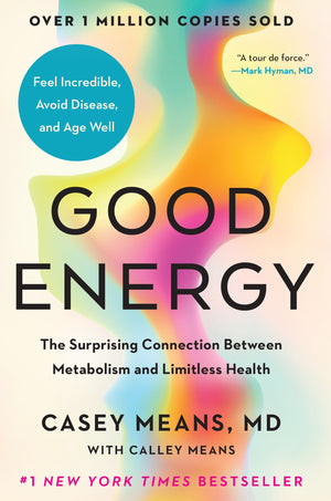 Good Energy: The Surprising Connection Between Metabolism And Limitless Health,New