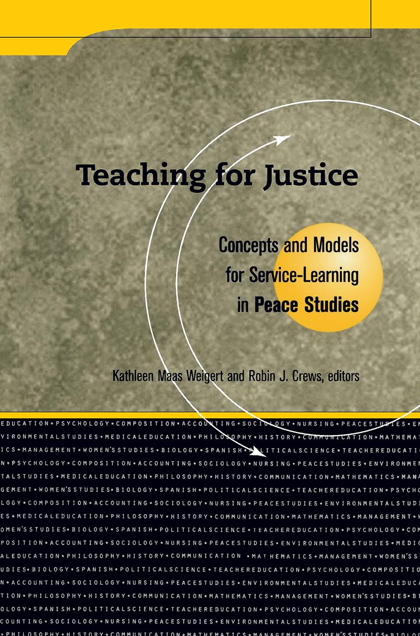 Teaching For Justice: Concepts and Models for Service Learning in Peace Studies (Service Learning in the Disciplines),Used