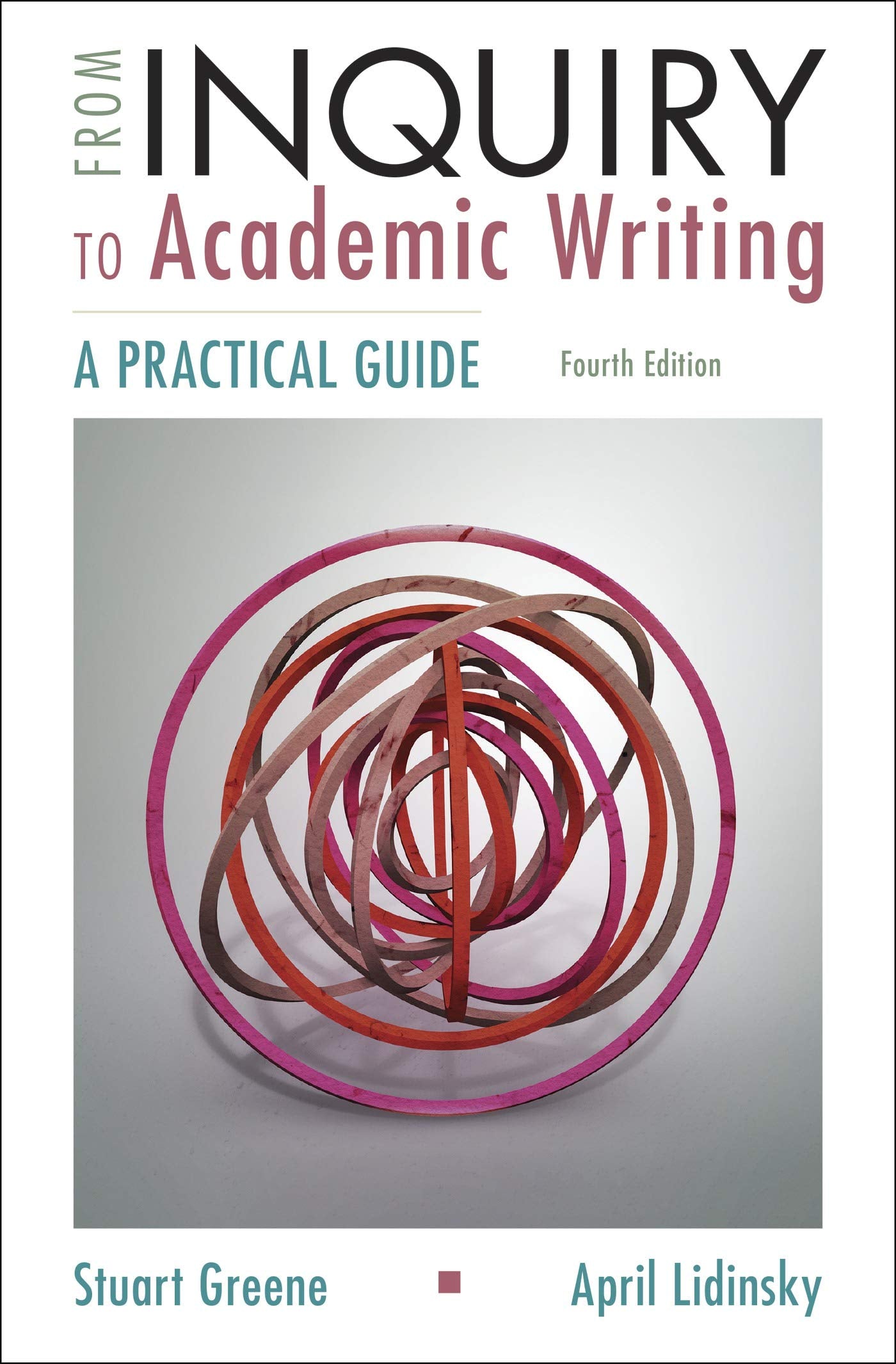 From Inquiry To Academic Writing: A Practical Guide