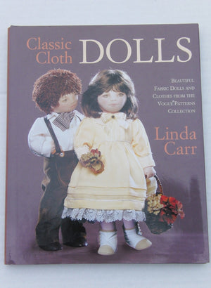 Classic Cloth Dolls: Beautiful Fabric Dolls and Clothes from the Vogue Patterns Collection,Used
