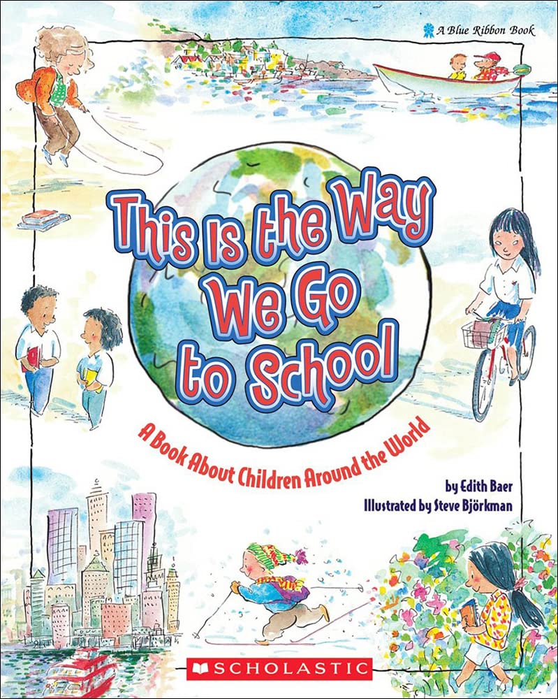 This Is The Way We Go To School: A Book About Children Around The World