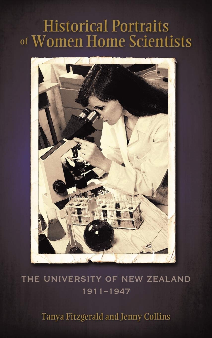 Historical Portraits Of Women Home Scientists: The University Of New Zealand, 19111947,Used