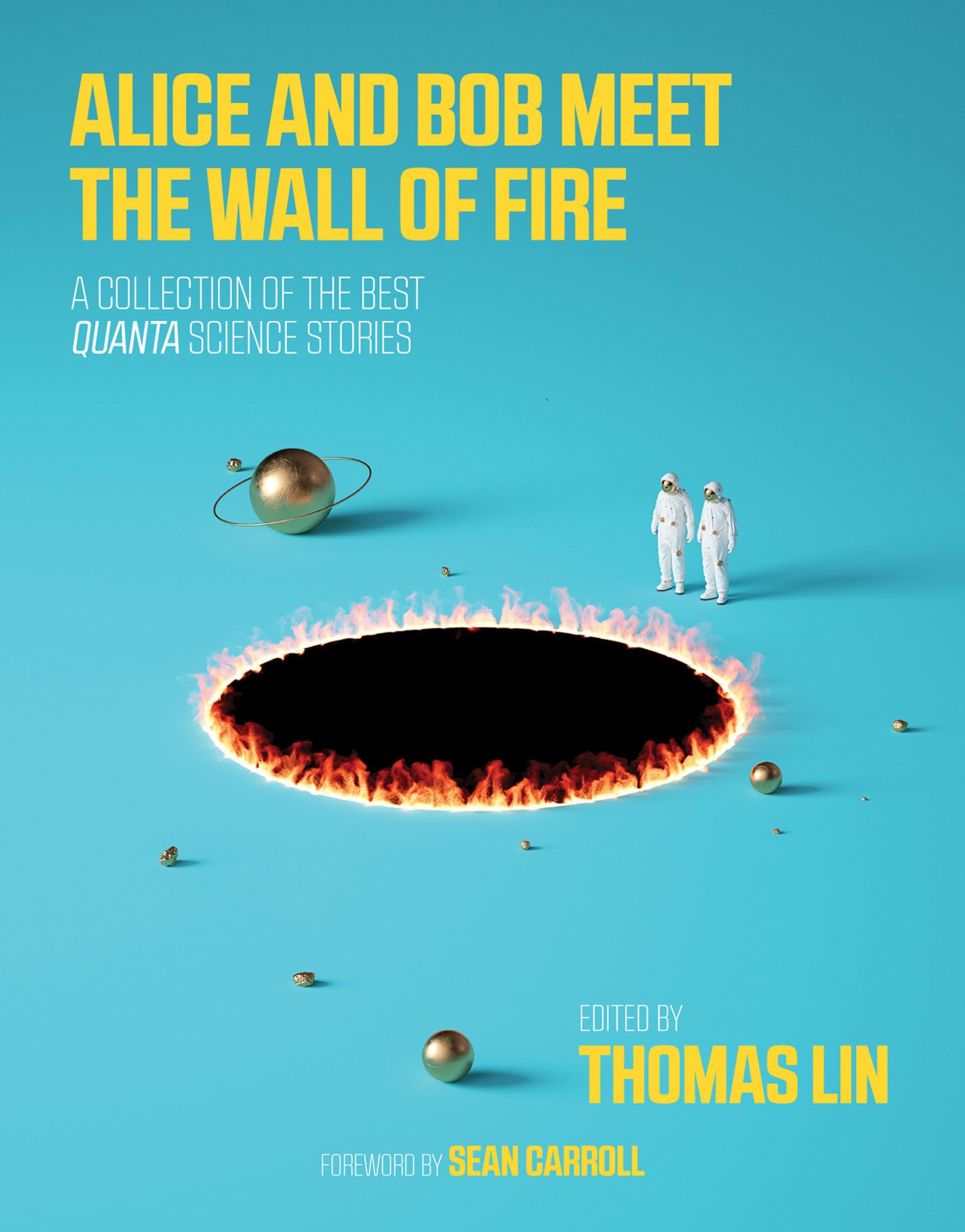 Alice And Bob Meet The Wall Of Fire: The Biggest Ideas In Science From Quanta (Mit Press),Used