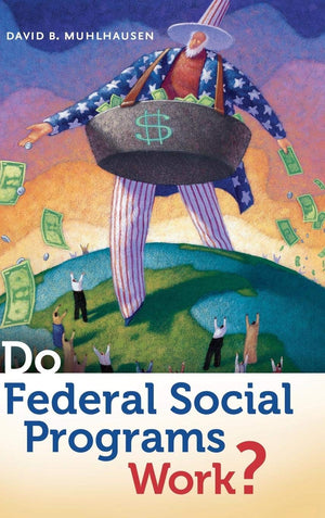 Do Federal Social Programs Work?,New