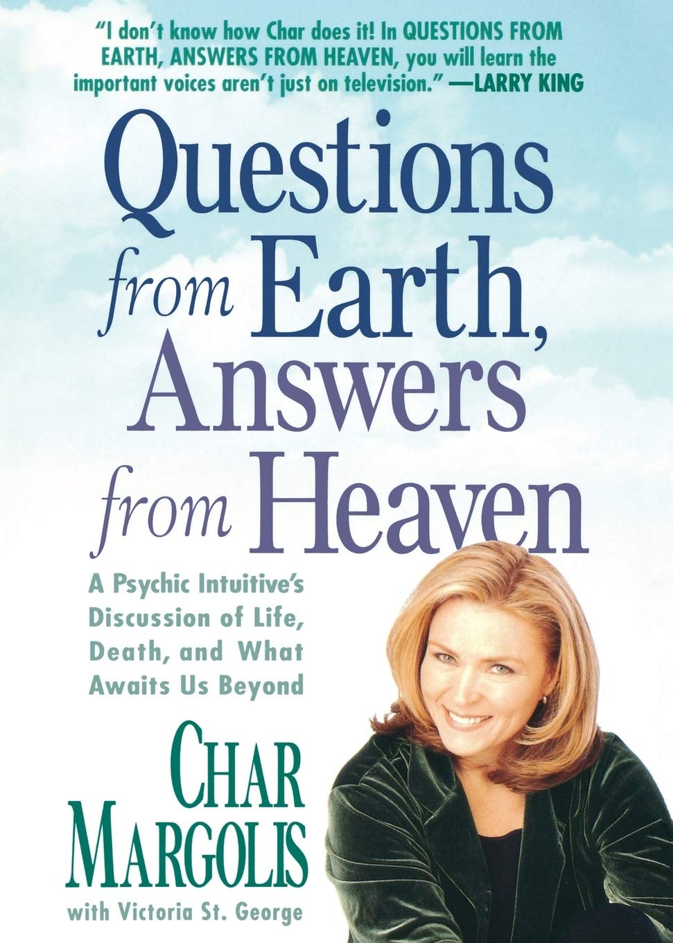 Questions From Earth, Answers From Heaven: A Psychic Intuitive's Discussion of Life, Death, and What Awaits Us Beyond,Used