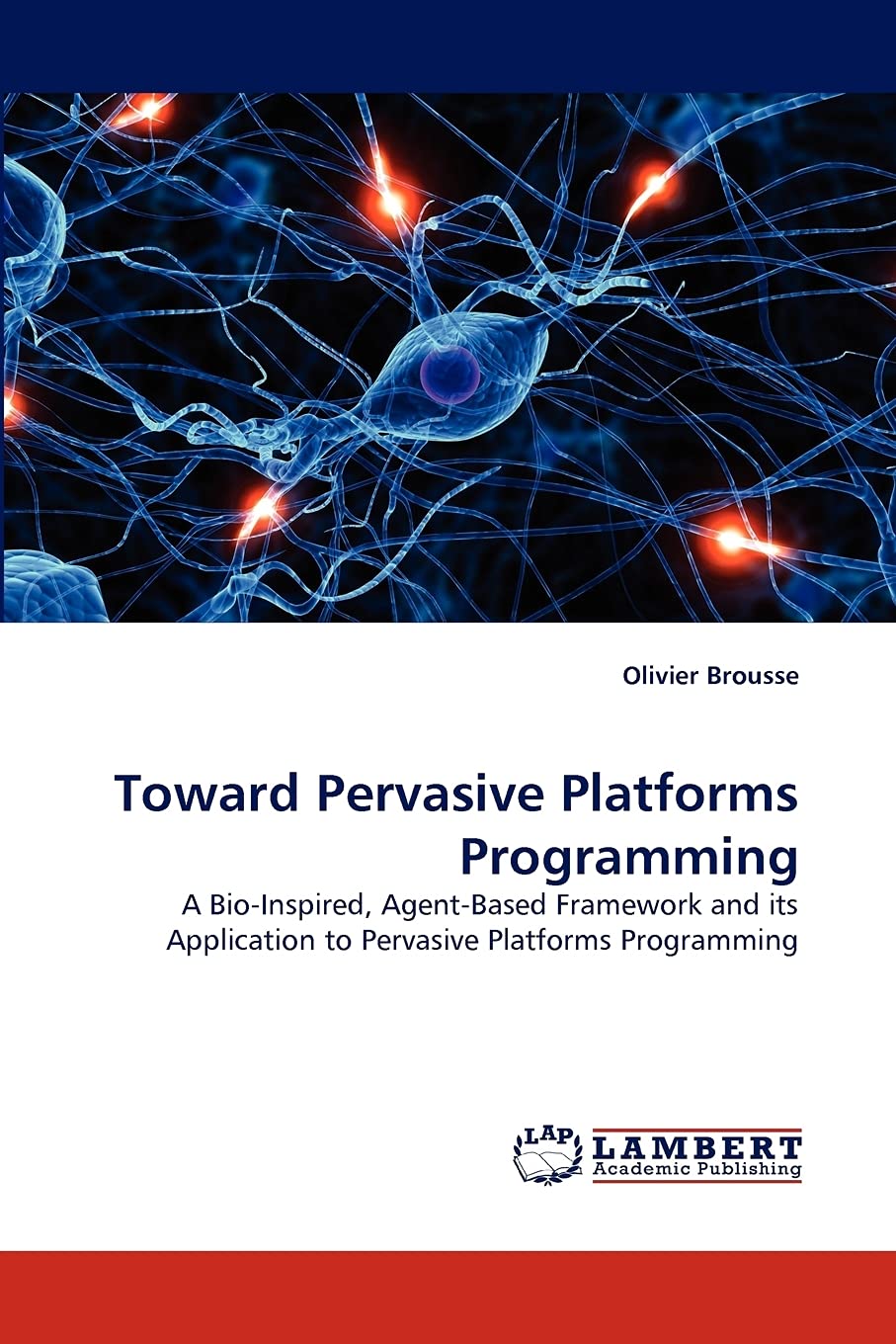 Toward Pervasive Platforms Programming: A BioInspired, AgentBased Framework and its Application to Pervasive Platforms Program,Used