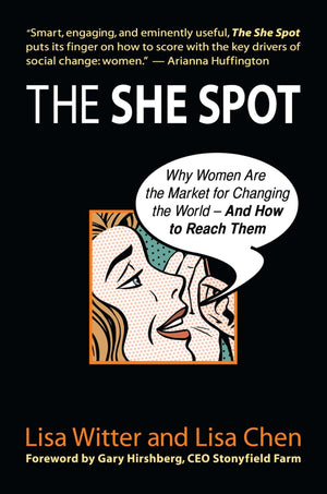 The She Spot: Why Women Are the Market for Changing the World  And How to Reach Them (BK Business),Used
