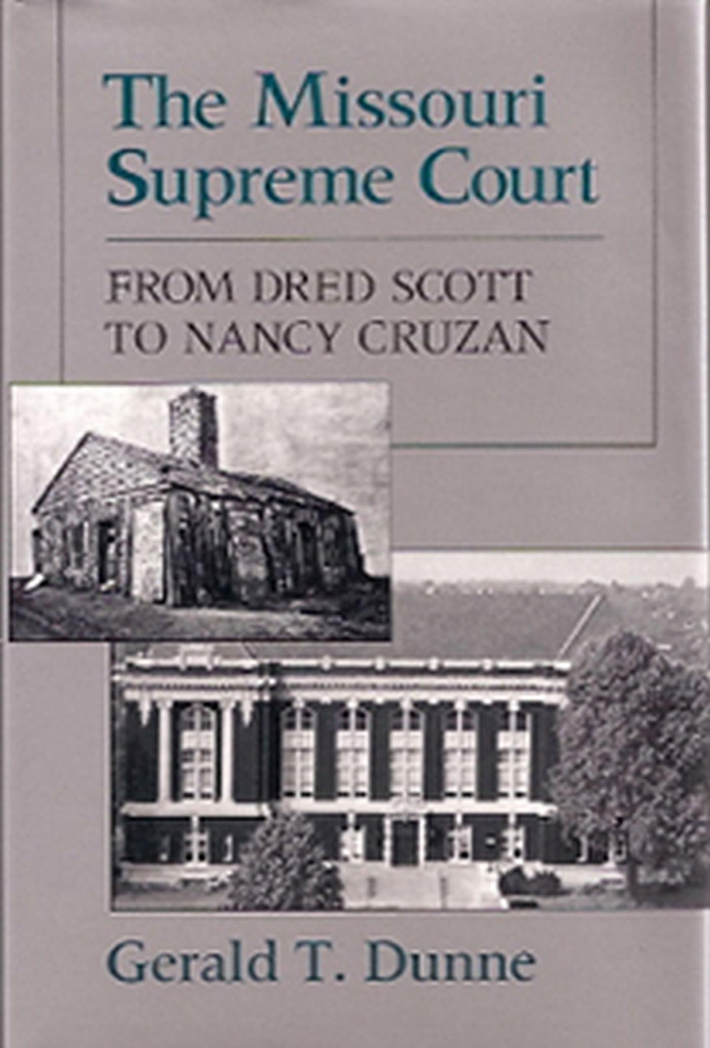The Missouri Supreme Court: From Dred Scott To Nancy Cruzan (Volume 1),New