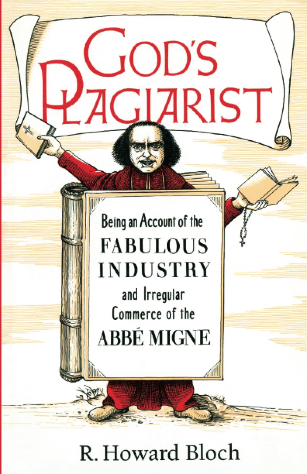 God'S Plagiarist: Being An Account Of The Fabulous Industry And Irregular Commerce Of The Abbe Migne,Used