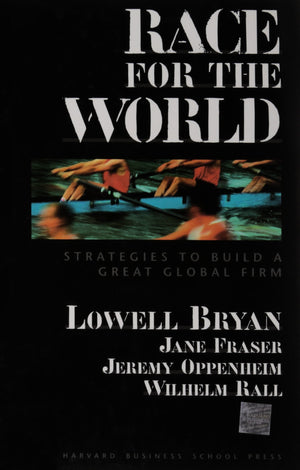 Race for the World: Strategies to Build a Great Global Firm,Used