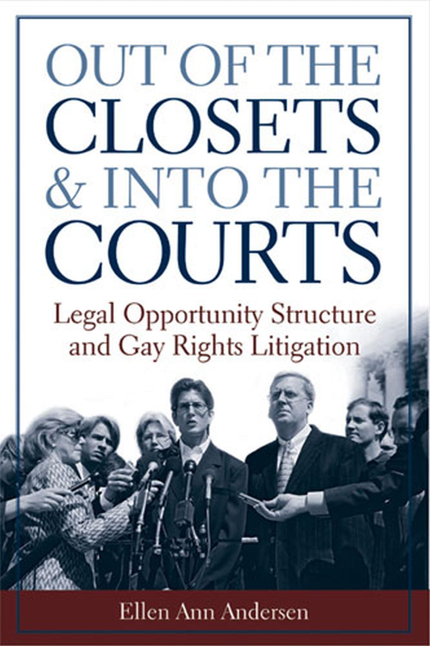 Out of the Closets and into the Courts: Legal Opportunity Structure and Gay Rights Litigation,Used