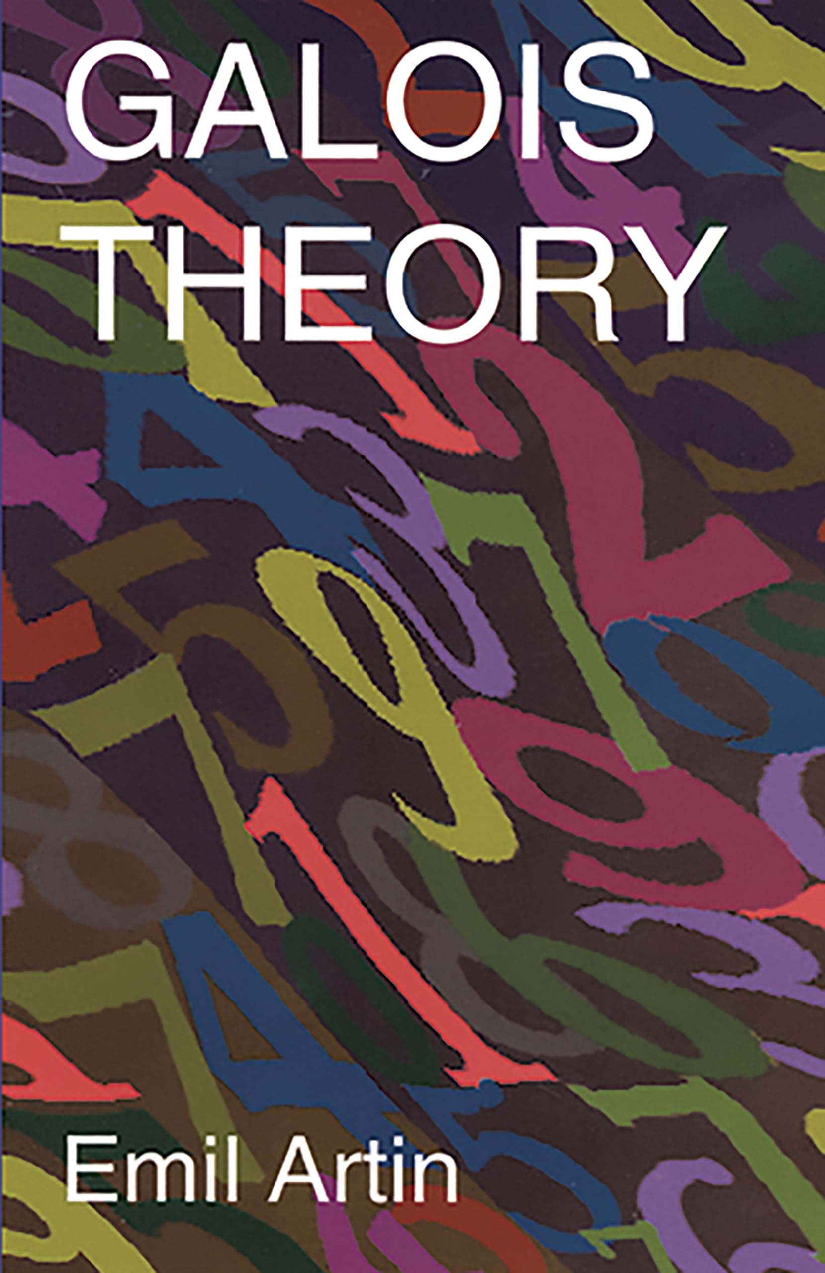 Galois Theory: Lectures Delivered At The University Of Notre Dame By Emil Artin (Notre Dame Mathematical Lectures, Number 2)