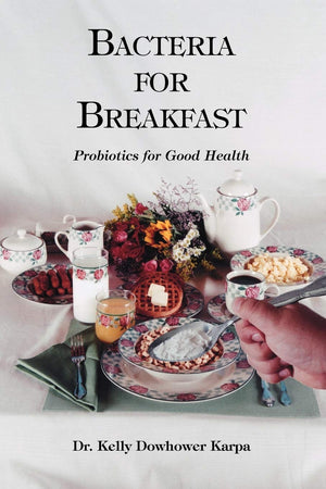 Bacteria for Breakfast: Probiotics for Good Health,Used