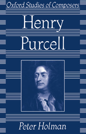 Henry Purcell (Oxford Studies Of Composers),New