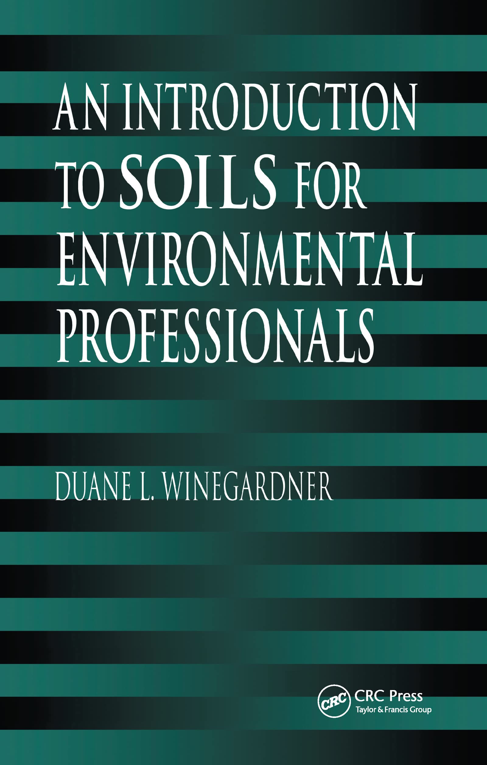 An Introduction To Soils For Environmental Professionals,New