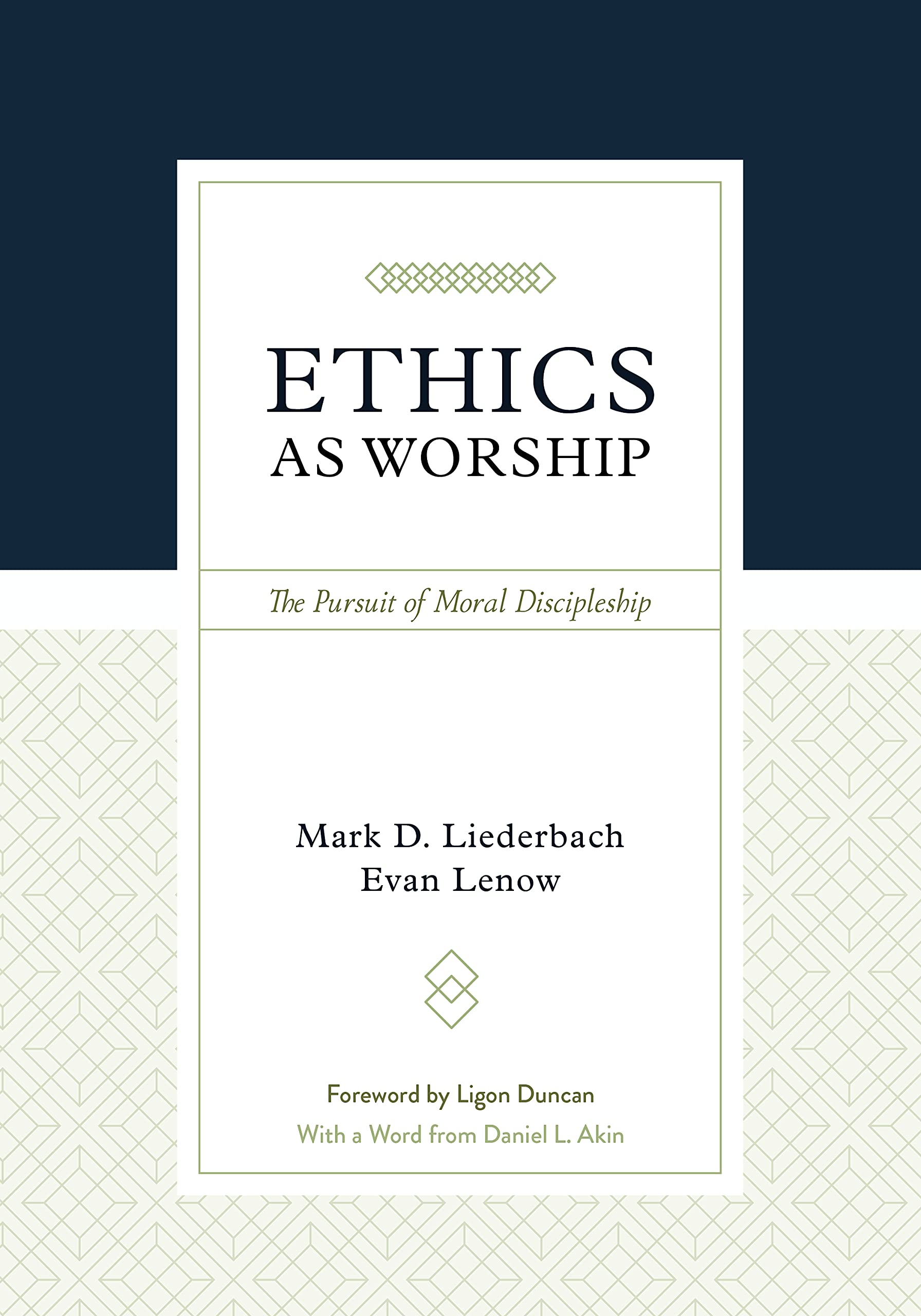 Ethics as Worship: The Pursuit of Moral Discipleship,Used