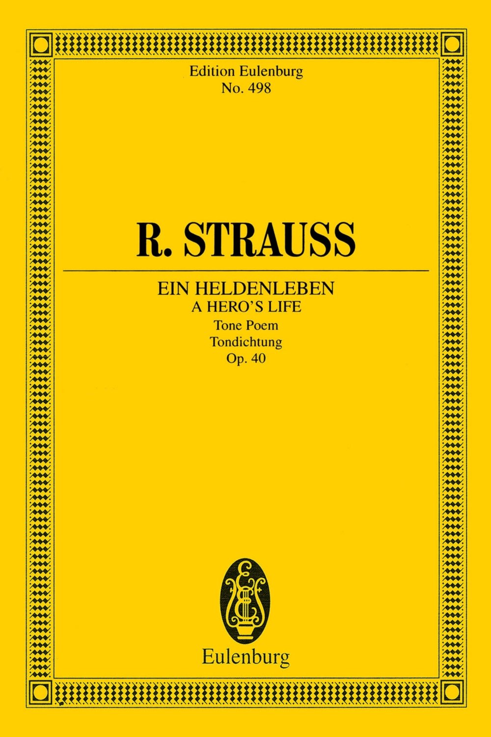 A Hero's Life (Ein Heldenleben): Symphonic Poem for Orchestra Edition Eulenburg No. 498,Used