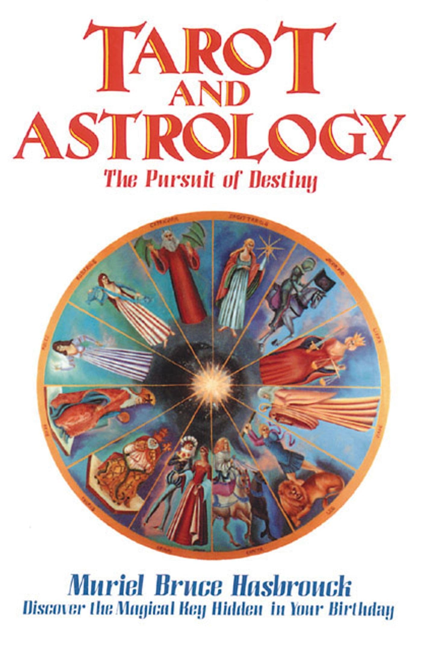 Tarot and Astrology: The Pursuit of Destiny,Used