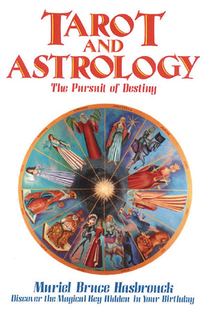 Tarot and Astrology: The Pursuit of Destiny,Used