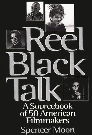 Reel Black Talk: A Sourcebook Of 50 American Filmmakers,Used