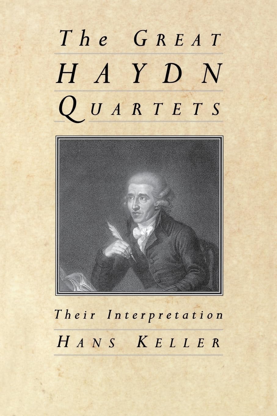 The Great Haydn Quartets: Their Interpretation,New