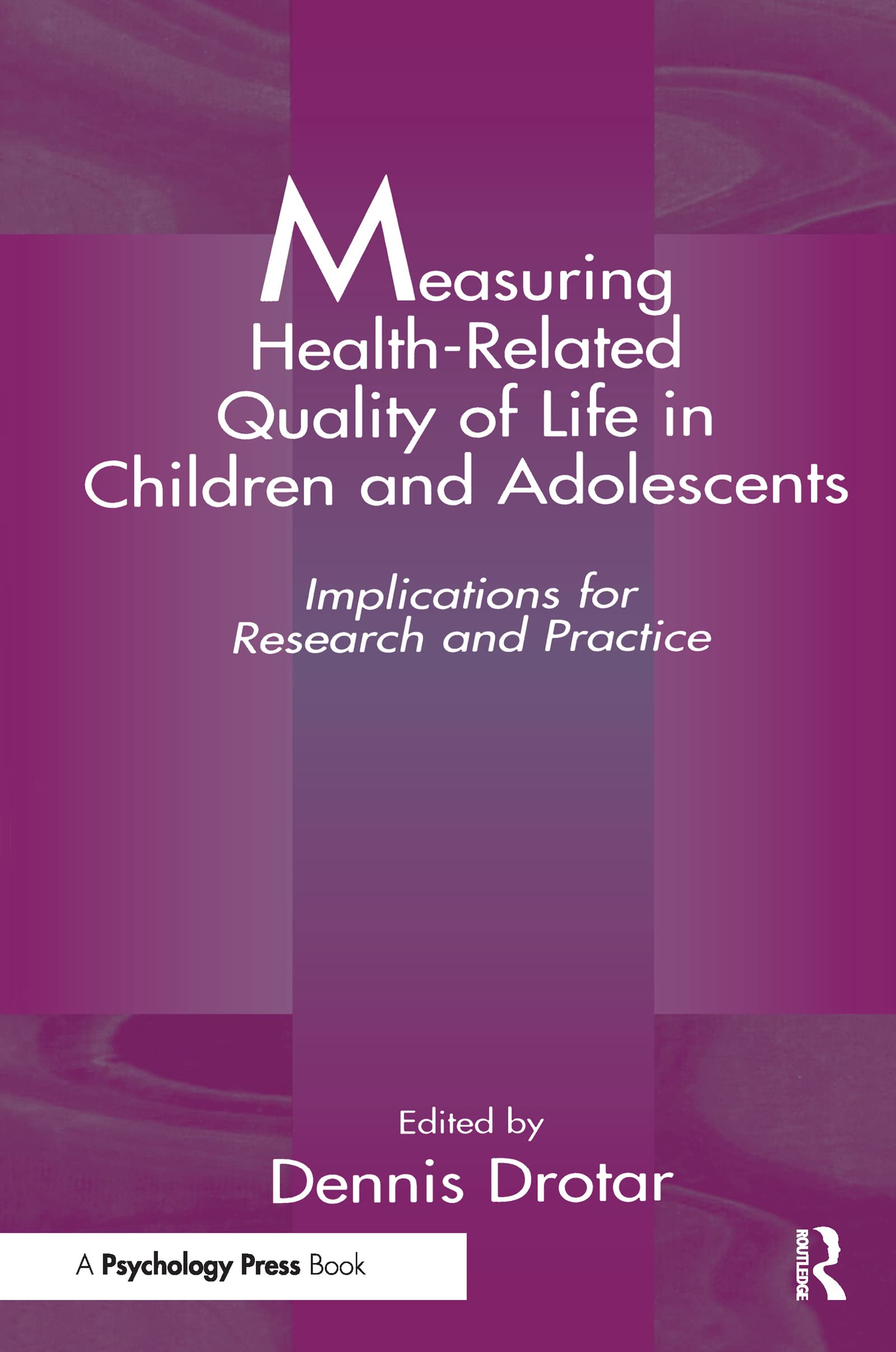 Measuring HealthRelated Quality of Life in Children and Adolescents: Implications for Research and Practice,New
