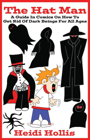 The Hat Man: A Guide In Comics On How To Get Rid Of Dark Beings For All Ages,Used