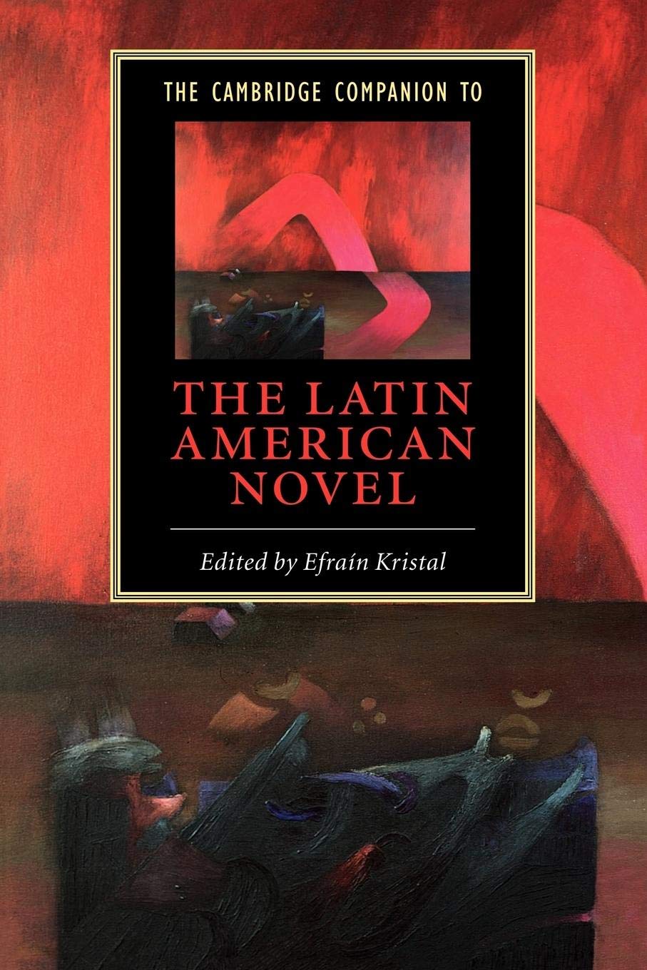 The Cambridge Companion To The Latin American Novel (Cambridge Companions To Literature),New
