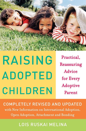 Raising Adopted Children, Revised Edition: Practical Reassuring Advice for Every Adoptive Parent,Used